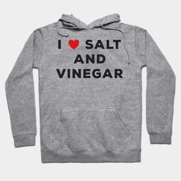 I Love Salt and Vinegar Hoodie by DPattonPD